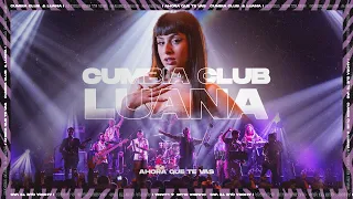 Cumbia Club, Luana - Ahora Que Te Vas