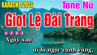 Karaoke Giọt Lệ Đài Trang Tone Nữ Nhạc Sống Dễ Hát Tường Vi Organ