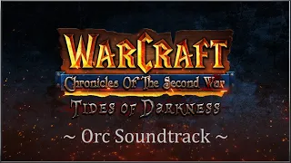 Warcraft: Chronicles of the Second War - Orc Soundtrack (FULL)