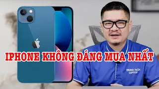 Đây là điện thoại iPhone KHÔNG ĐÁNG MUA NHẤT bây giờ!