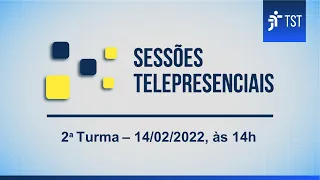 2ª Turma | Assista à sessão telepresencial do dia 14/02/2022