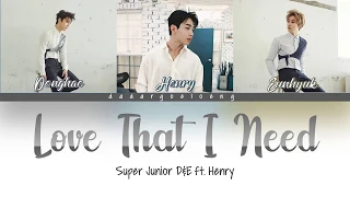 Super Junior D&E - Love That I Need ft. Henry | Han-Rom-Eng | Color Coded Lyric