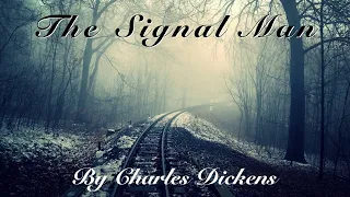 Classic Scary Stories | The Signal Man by Charles Dickens | Unabridged Audiobook