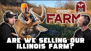 Are We Selling Our Illinois Farm? | I Bought A Farm