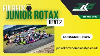 CKC 2022 | Round 1 - Fulbeck | Junior Rotax | Heat 2