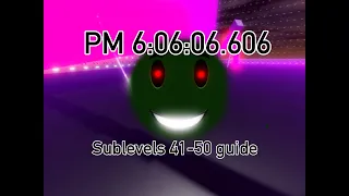 PM 6:06:06.606 Sublevels 41-50 guide