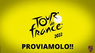 Proviamolo!- Tour de France 2022 [PC ITA]