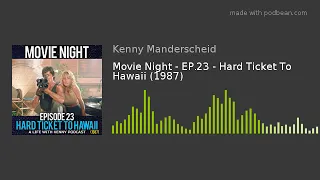 Movie Night - EP.23 - Hard Ticket To Hawaii (1987)