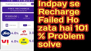 Indpay se Har Recharge Fail Hota hai |  101% Problem solve kare