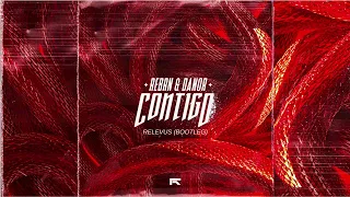 REBRN & DANOR - Contigo (Relevus Bootleg)