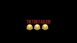 TIKTOK FAILED!( Music belongs to the rightful owner No copyright infringement intended)