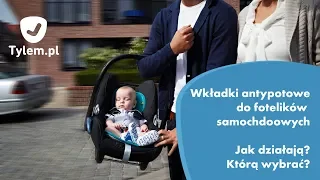 Jak działa wkładka antypotowa do fotelika samochodowego i jaką wybrać? Ekspert z Tylem.pl radzi.