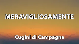 I Cugini di Campagna - Meravigliosamente TESTO