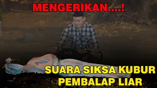 Tangisan Arwah Pembalap Liar Subhanaallah Ternyata Seperti Ini