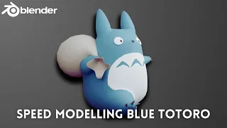 Speed modelling blue totoro (From "My Neighbor Totoro")