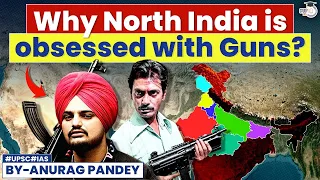 Why ‘Gun Culture’ is increasing in North India? | UPSC GS3