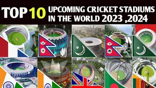 TOP 10 Upcoming Cricket Stadiums In The World  | upcoming cricket stadiums which is complete in 2024