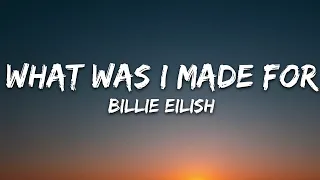 Billie Eilish - What Was I Made For? (Lyrics)