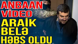 DTX Araikin həbs olunması görüntülərini yaydı - Media Turk TV