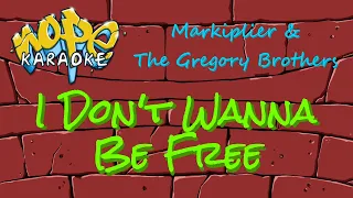 The Gregory Brothers & Markiplier - I Don't Wanna Be Free [Karaoke]