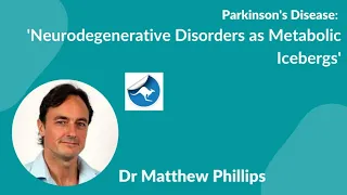 Dr  Matthew Phillips presents "Neurodegenerative Disorders as Metabolic Icebergs"
