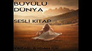 BÜYÜLÜ DÜNYA 7.BÖLÜM & FANTASTİK SESLİ KİTAP