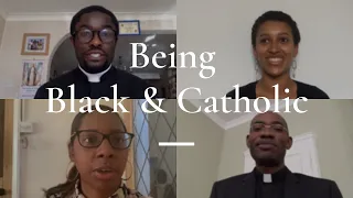 Being Black & Catholic