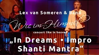 In Dreams & Impro & Shanti Mantra- Konzert Wie im Himmel - Lex van Someren & Band live - Ausschnitt