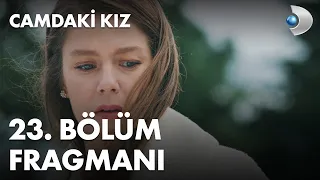 Camdaki Kız 23. Bölüm Fragmanı