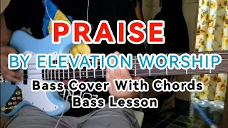 PRAISE BY ELEVATION WORSHIP BASS COVER WITH CHORDS/BASS LESSON