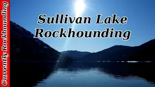 Rockhounding at Sullivan Lake