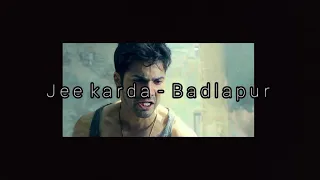 Jee karda - Badlapur ( slowed + reverbed) | Music Escape