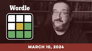 Doug plays today's Wordle Puzzle Game for 03/10/2024