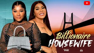 BILLIONAIRE HOUSEWIFE (Full Movie) DESTINY ETIKO, IFY EZEH - Latest Nigerian Nollywood Movie 2023