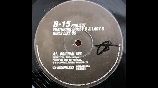 B-15 Project Featuring Crissy D & Lady G - Girls Like Us (Original Mix)