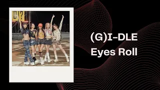 [英繁中字歌詞+認聲] (여자)아이들((G)I-DLE) - Eyes Roll