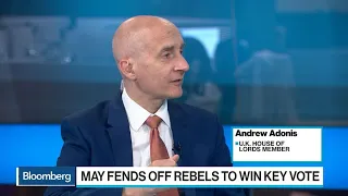 U.K.'s Adonis Says May's Hand Strengthened for Hard or No Brexit