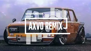 Gayazovs Brothers - Девичник (Axvo Remix)