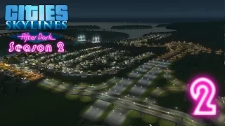 Cities: Skylines - After Dark - S02E02