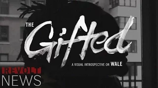 REVOLT TV EXCLUSIVE: Wale Presents "The Gifted" Documentary