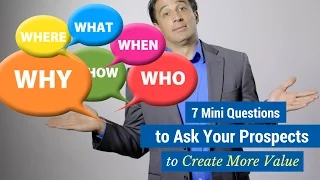 7 Mini Questions to Ask Your Prospects to Create More Value