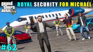 NEW ROYAL SECURITY GUARDS FOR MICHAEL | GTA V GAMEPLAY