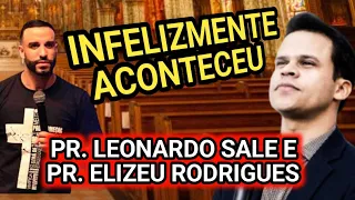 PASTOR ELIZEU RODRIGUES CHAMA PASTOR LEONARDO SALE DE PROFETA DE PIX AO VIVO