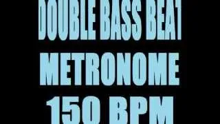 DOUBLE BASS BEAT METRONOME 150 BPM LOOP