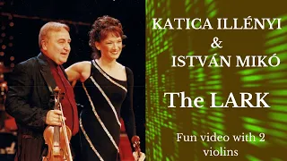 KATICA ILLÉNYI - The Lark - Fun with two violins feat. István Mikó