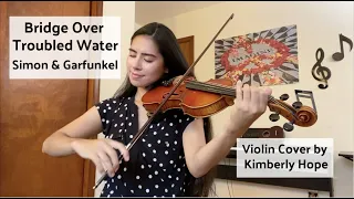 Bridge Over Troubled Water - Simon and Garfunkel (Violin Cover by Kimberly Hope)