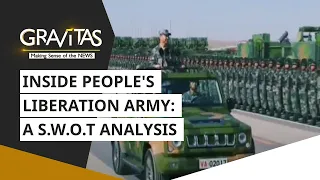 Gravitas: Inside People's Liberation Army | A S.W.O.T Analysis