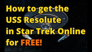 How to get the USS Resolute in Star Trek Online for FREE!  Also, stay tuned for GIVEAWAY news!