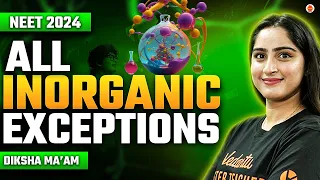 All Inorganic Chemistry Exceptions in One Shot | NEET 2024 🔥 😍 Diksha Ma`am