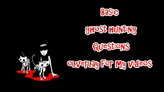 Basic text to speach Ghost Hunting Questions 10 min overlay for my videos No1